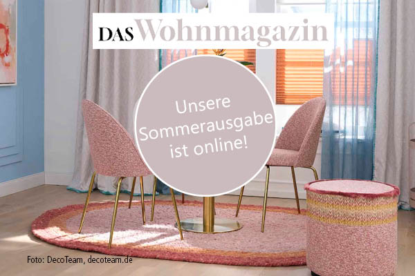 Wohnmagazin Sommerausgabe ist online